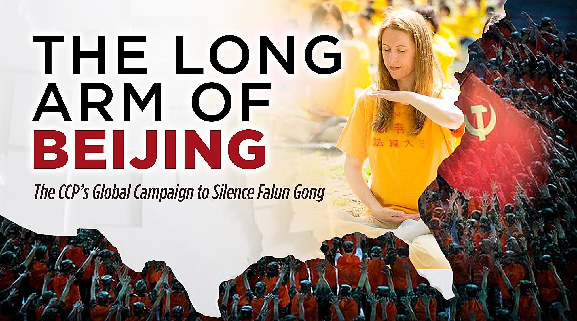 The Long Arm of Beijing, The CCP’s Global Campaign to Silence Falun Gong